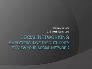 Social Networking Employers have the authority to view your social network