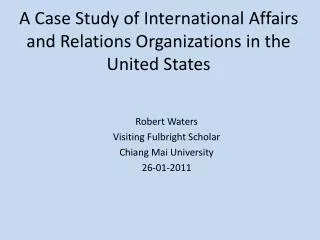 A Case Study of International Affairs and Relations Organizations in the United States