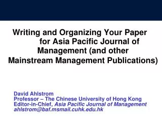 Writing and Organizing Your Paper for Asia Pacific Journal of Management (and other Mainstream Management Publication