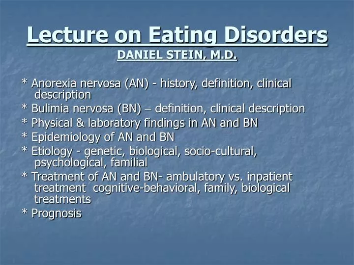 lecture on eating disorders daniel stein m d