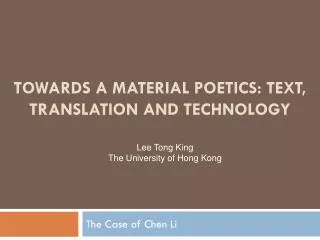 Towards a Material Poetics: Text, Translation and Technology