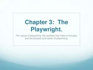 Chapter 3: The Playwright.