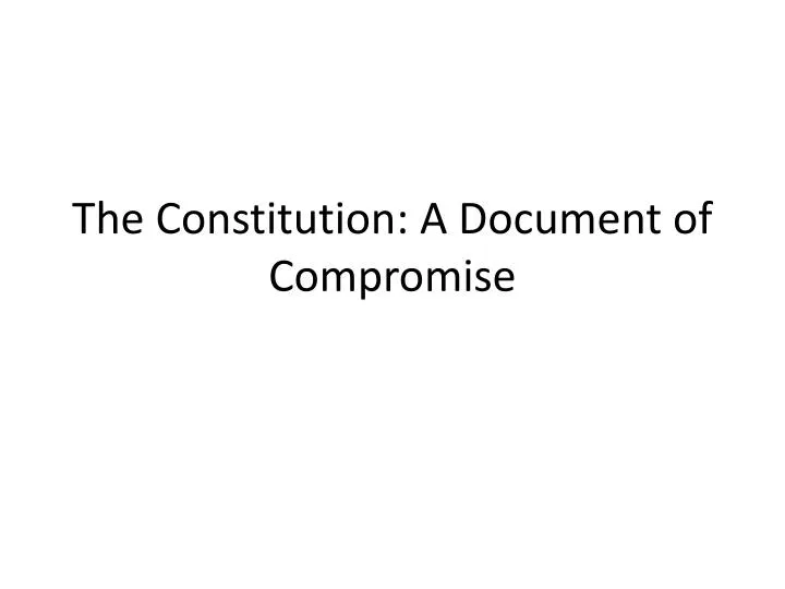 the constitution a document of compromise