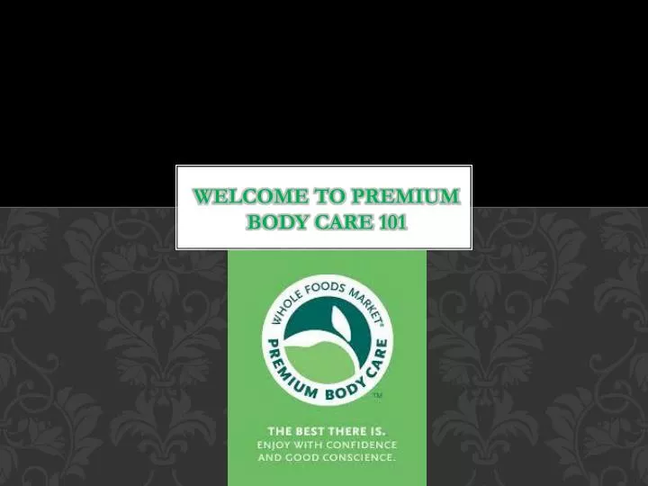 welcome to premium body care 101