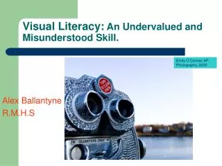 Visual Literacy: An Undervalued and Misunderstood Skill.