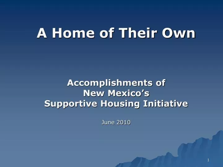 a home of their own accomplishments of new mexico s supportive housing initiative june 2010