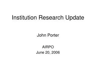 Institution Research Update