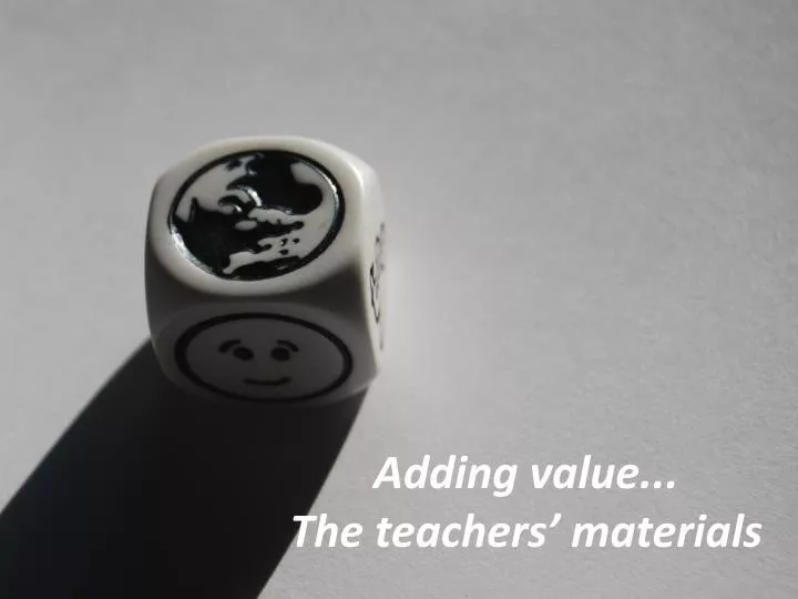 adding value the teachers materials