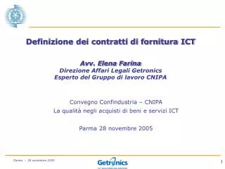 Definizione dei contratti di fornitura ICT Avv. Elena Farina Direzione Affari Legali Getronics Esperto del Gruppo di lav