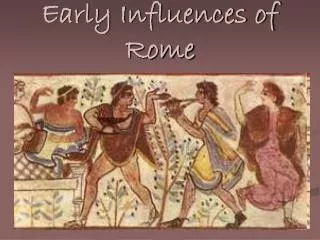 Early Influences of Rome