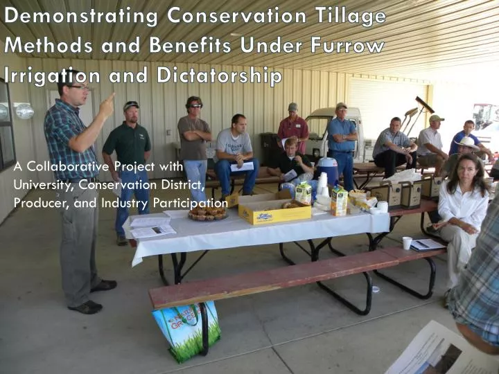 demonstrating conservation tillage methods and benefits under furrow irrigation and dictatorship