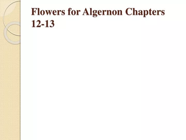 flowers for algernon chapters 12 13