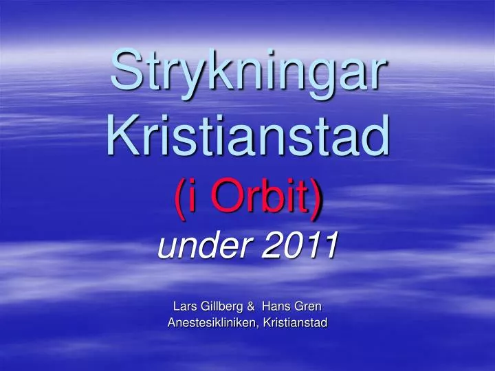 strykningar kristianstad i orbit under 2011