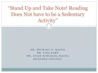 “ Stand Up and Take Note! Reading Does Not have to be a Sedentary Activity”