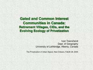 Gated and Common Interest Communities in Canada: Retirement Villages, CIDs, and the Evolving Ecology of Privatization