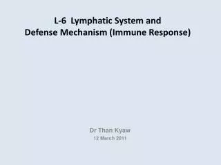 L-6 Lymphatic System and Defense Mechanism (Immune Response)
