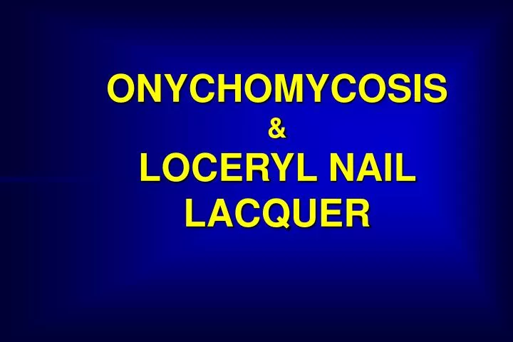 onychomycosis loceryl nail lacquer