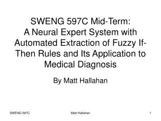 SWENG 597C Mid-Term: A Neural Expert System with Automated Extraction of Fuzzy If-Then Rules and Its Application to Med