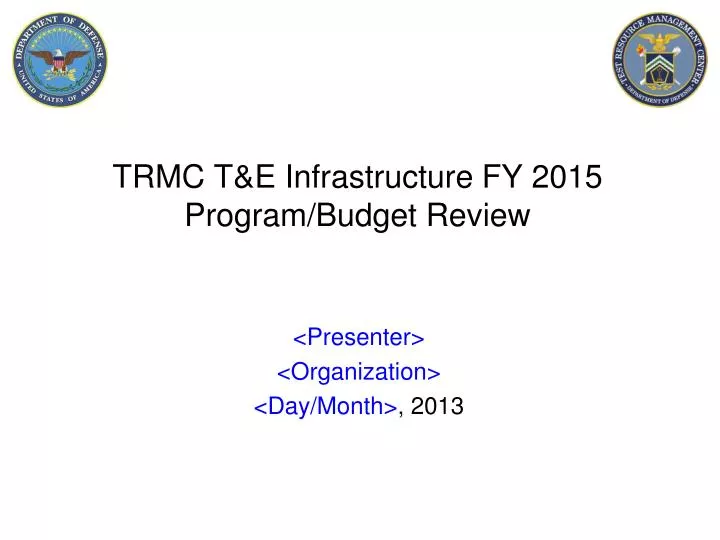 trmc t e infrastructure fy 2015 program budget review