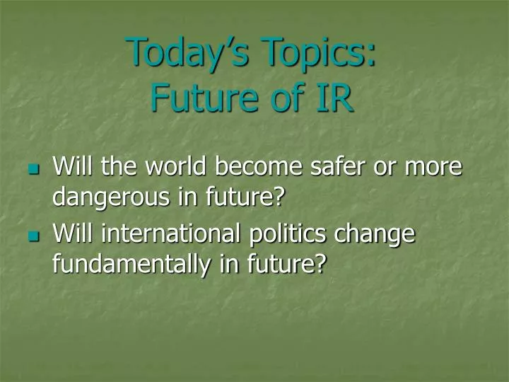 today s topics future of ir