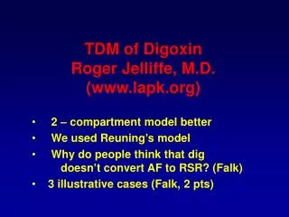 TDM of Digoxin Roger Jelliffe, M.D. (www.lapk.org)