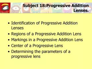 Subject 18: Progressive Addition Lenses.
