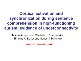 Cortical activation and synchronization during sentence comprehension in high-functioning autism: evidence of underconne