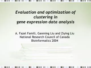 Evaluation and optimization of clustering in gene expression data analysis