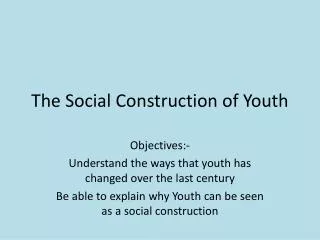 The Social Construction of Youth