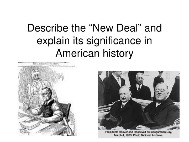 describe the new deal and explain its significance in american history