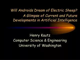 Will Androids Dream of Electric Sheep? A Glimpse of Current and Future Developments in Artificial Intelligence