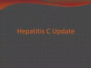 Hepatitis C Update