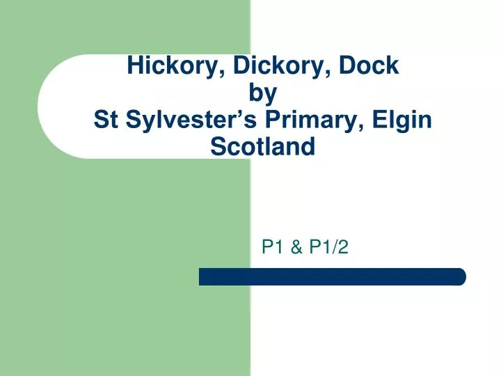 hickory dickory dock by st sylvester s primary elgin scotland