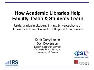 Keith Curry Lance Don Dickenson Library Research Service Colorado State Library &amp; University of Denver