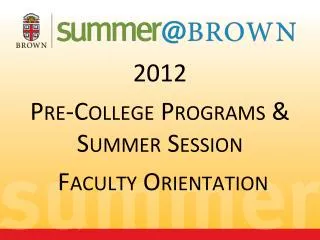 2012 Pre-College Programs &amp; Summer Session Faculty Orientation