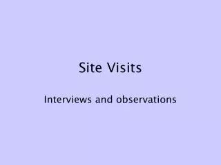 Site Visits