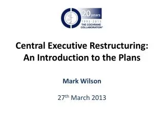 Central Executive Restructuring: An Introduction to the Plans