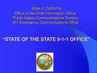 State of California Office of the Chief Information Officer Public Safety Communications Division 911 Emergency Commu