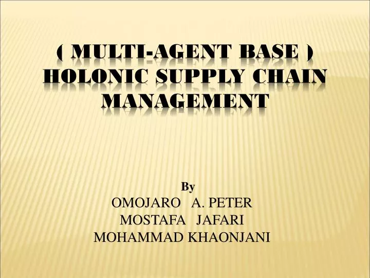 multi agent base holonic supply chain management