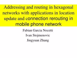Addressing and routing in hexagonal networks with applications in location update and c onnection rerouting in mobile ph