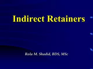 Indirect Retainers