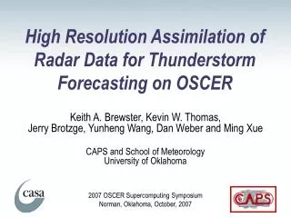 High Resolution Assimilation of Radar Data for Thunderstorm Forecasting on OSCER