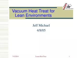 Vacuum Heat Treat for Lean Environments