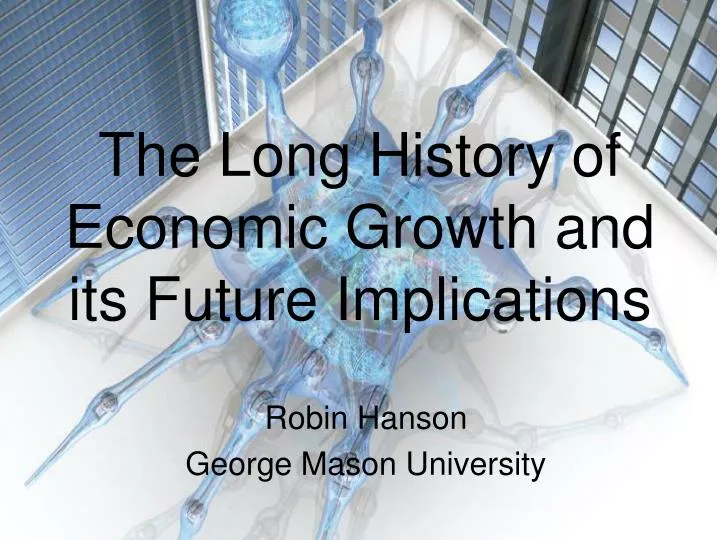 the long history of economic growth and its future implications