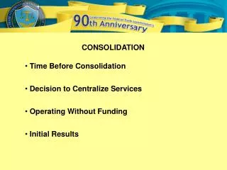 Time Before Consolidation Decision to Centralize Services Operating Without Funding Initial Results