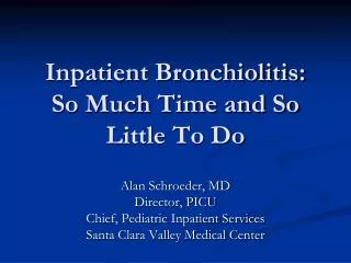 Inpatient Bronchiolitis: So Much Time and So Little To Do