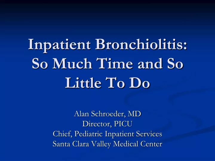 inpatient bronchiolitis so much time and so little to do