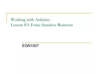 Working with Arduino: Lesson #3: Force Sensitive Resistors
