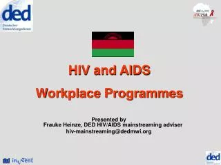 Presented by Frauke Heinze, DED HIV/AIDS mainstreaming adviser hiv-mainstreaming@dedmwi.org
