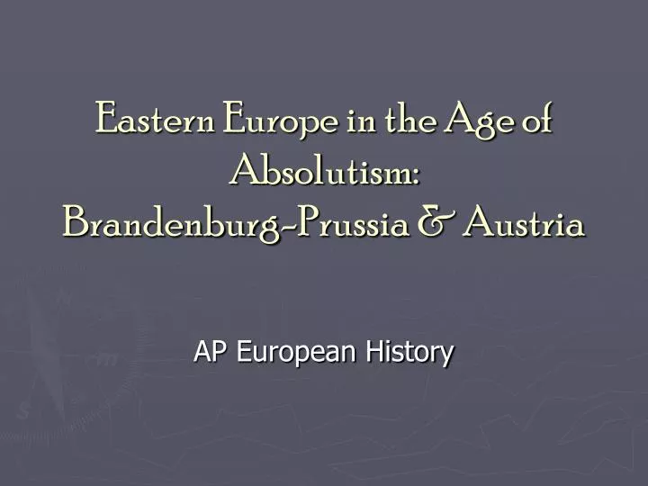 eastern europe in the age of absolutism brandenburg prussia austria
